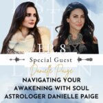 Navigating Your Awakening with Soul Astrologer Danielle Paige